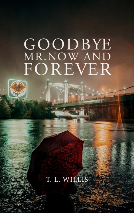 Goodbye Mr. Now and Forever
