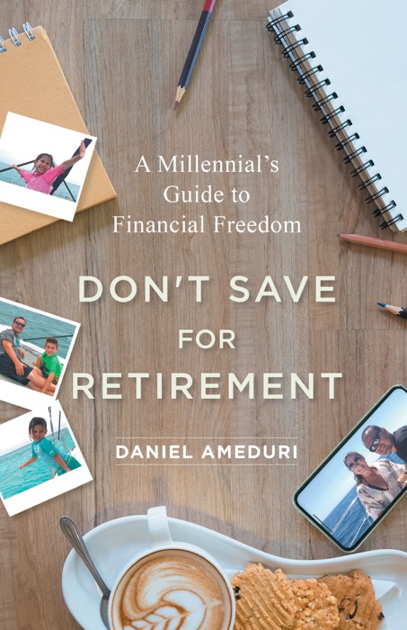 Don’t Save for Retirement