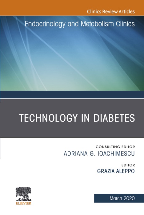 Technology in Diabetes,An Issue of Endocrinology and Metabolism Clinics of North America, E-Book