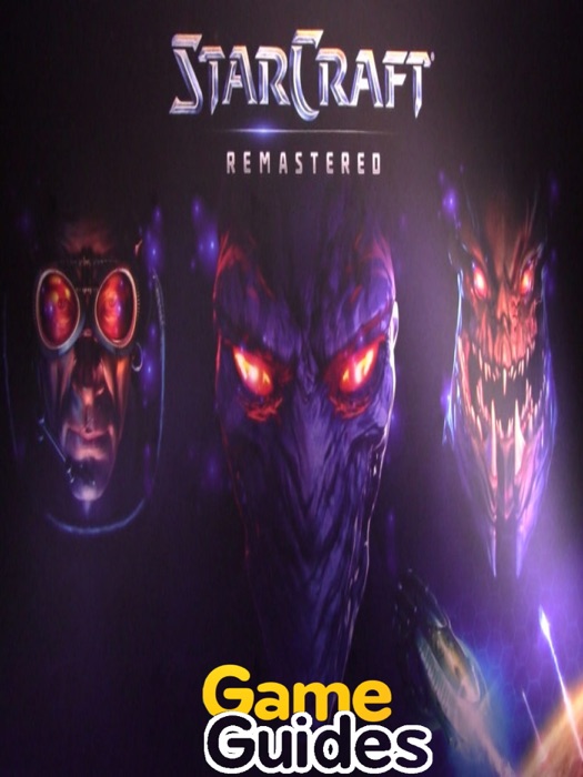 StarCraft Remastered Game Guide