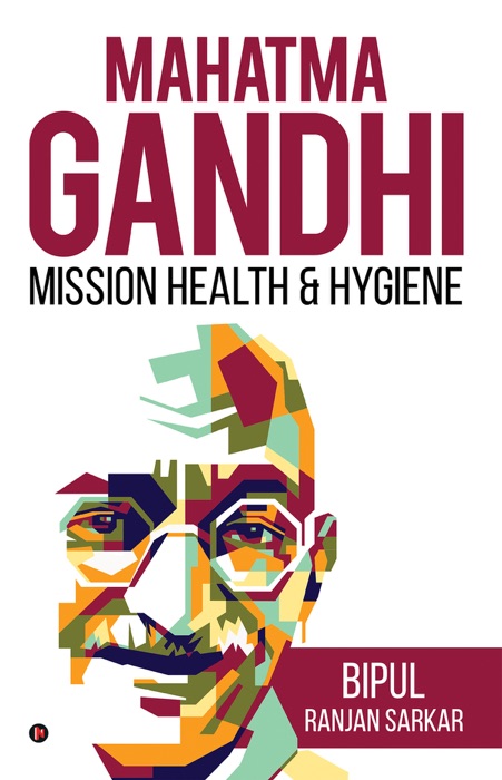 MAHATMA GANDHI: MISSION HEALTH & HYGIENE