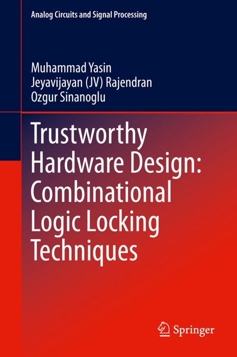 Trustworthy Hardware Design: Combinational Logic Locking Techniques