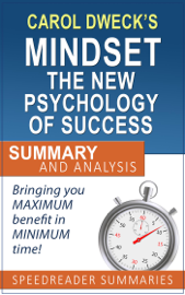 Carol Dweck's Mindset The New Psychology of Success: Summary and Analysis