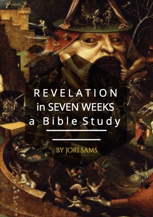 Revelation in Seven Weeks: A Bible Study