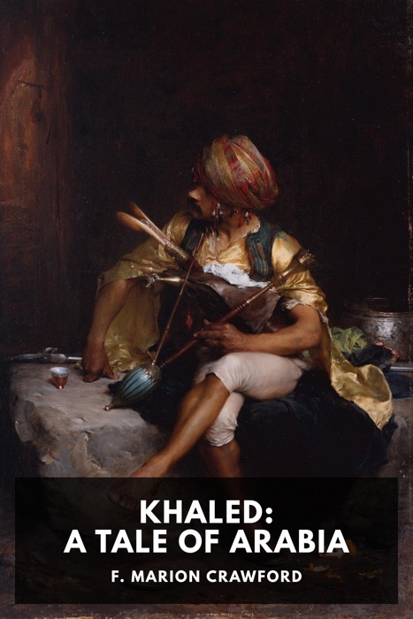 Khaled : A Tale of Arabia