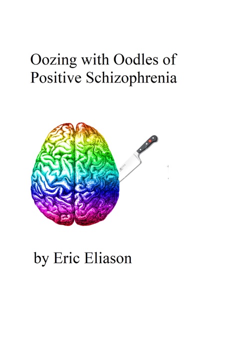 Oozing with Oodles of Positive Schizophrenia