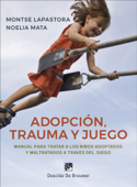 Adopción, trauma y juego - Montse Lapastora & Noelia Mata