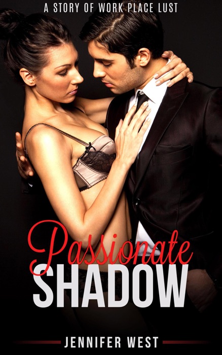 Passionate Shadow