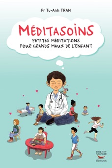 Méditasoins - Petites méditations pour grands maux de l'enfant - Tu-anh Tran