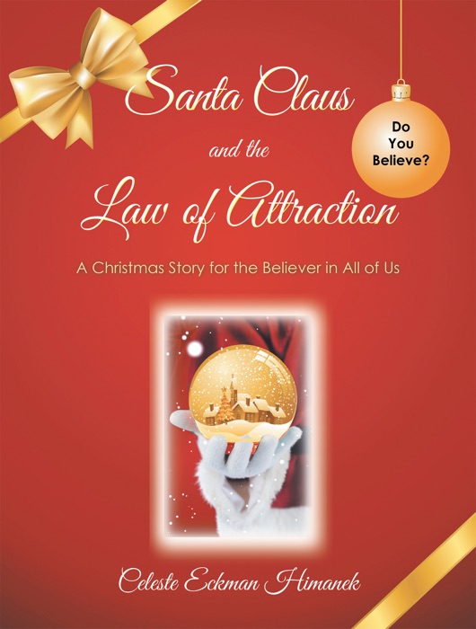 [DOWNLOAD] ~ Santa Claus and the Law of Attraction # by Celeste Eckman Himanek ~ eBook PDF Kindle ePub Free