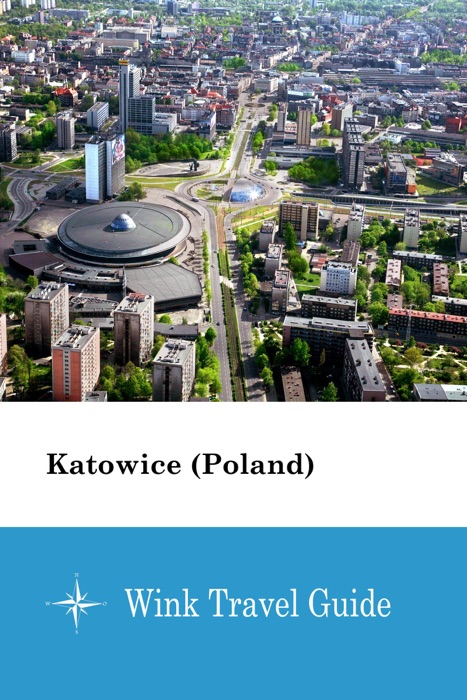 Katowice (Poland) - Wink Travel Guide