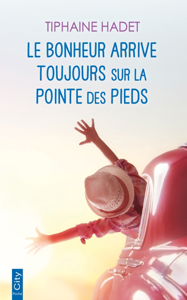 Le bonheur arrive toujours sur la pointe des pieds ([year]) Télécharger des eBooks