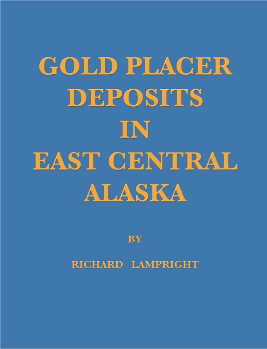 Gold Placer Deposits In EastCentral Alaska