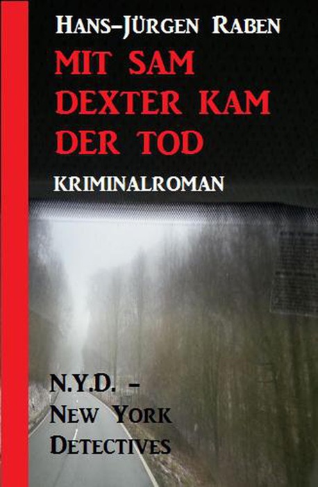 Mit Sam Dexter kam der Tod: N.Y.D. - New York Detectives Kriminalroman