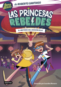 Las Princesas Rebeldes 4. El misterio del dragón rojo - Roberto Santiago