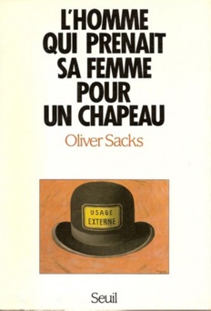 L'homme qui prenait sa femme pour un chapeau, et autres récits cliniques - Oliver Sacks