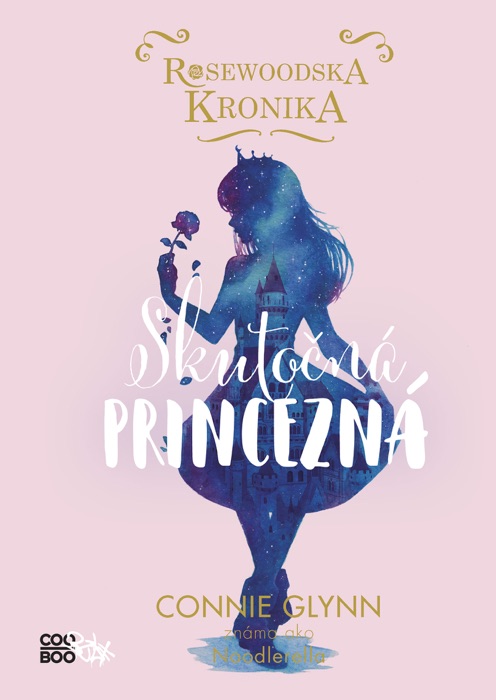 Rosewoodska kronika 2 - Skutočná princezná