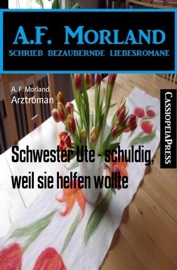 Schwester Ute - schuldig, weil sie helfen wollte