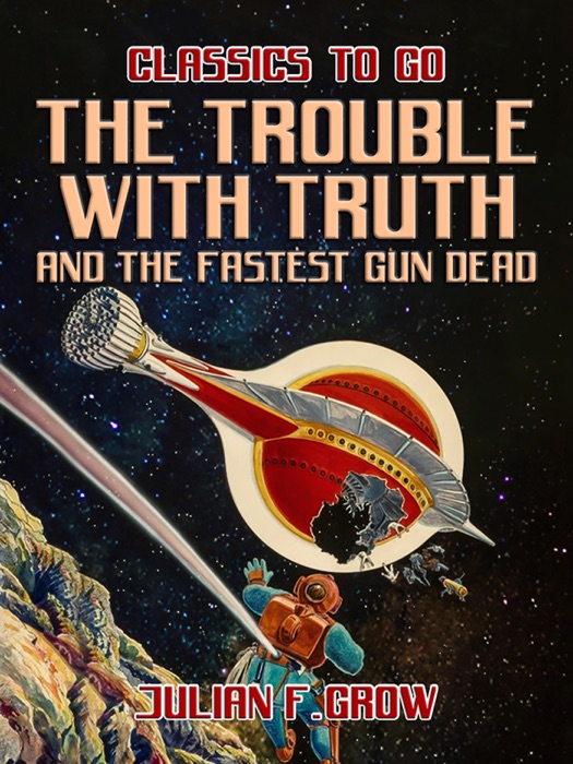 The Trouble with Truth and The Fastest Gun Dead