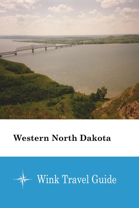 Western North Dakota - Wink Travel Guide