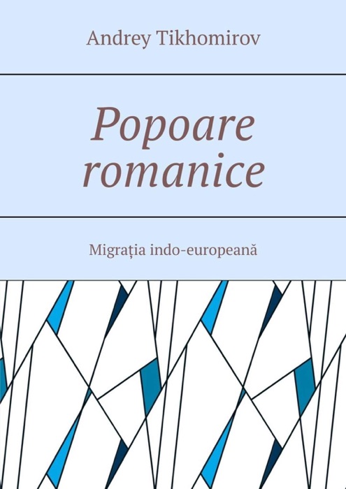 Popoare romanice. Migrația indo-europeană