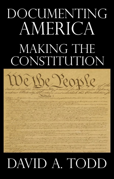 Documenting America: Making The Constitution