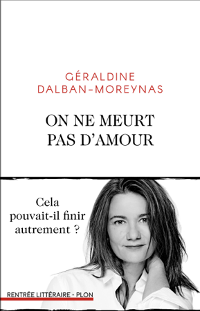 On ne meurt pas d'amour - Géraldine Dalban-Moreynas