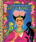 Mi Little Golden Book sobre Frida Kahlo (My Little Golden Book About Frida Kahlo Spanish Edition) - Silvia Lopez & Elisa Chavarri