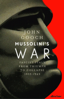 John Gooch - Mussolini's War artwork