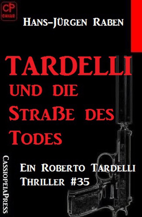 Tardelli und die Staße des Todes: Ein Roberto Tardelli Thriller #35