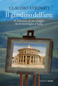 Il giardino dell'arte - Claudio Strinati