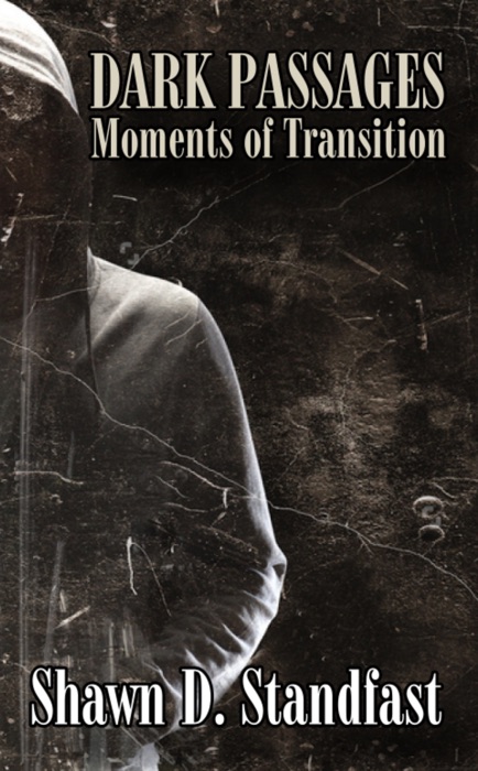 Dark Passages: Moments of Transition