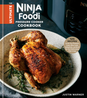 Justin Warner - The Ultimate Ninja Foodi Pressure Cooker Cookbook artwork