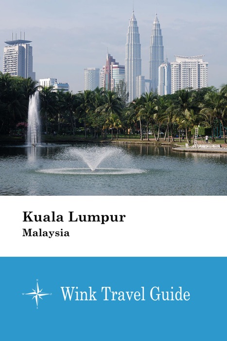 Kuala Lumpur (Malaysia) - Wink Travel Guide