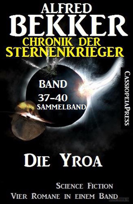 Die Yroa: Chronik der Sternenkrieger Band 37-40 - Sammelband