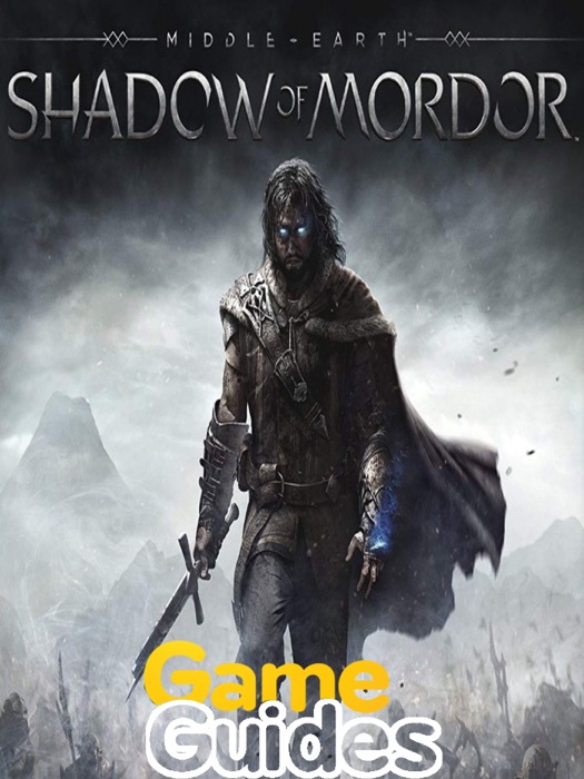 Middle-earth Shadow of Mordor Game Guide