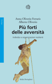 Più forti delle avversità - Alberto Oliverio & Anna Oliverio Ferraris