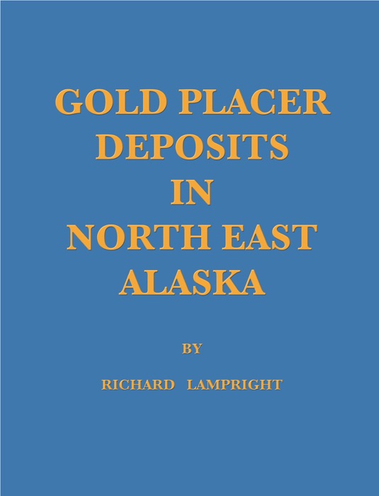 Gold Placer Deposits In NorthEast Alaska