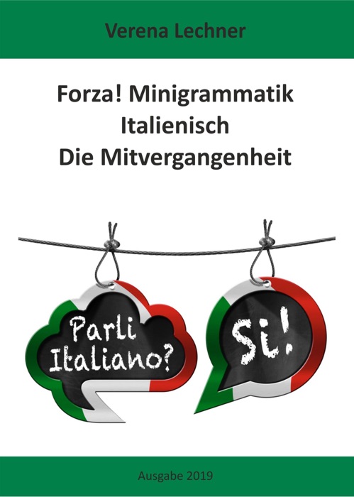 Forza! Minigrammatik Italienisch: Die Mitvergangenheit