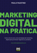 Marketing Digital na Prática - Paulo Faustino