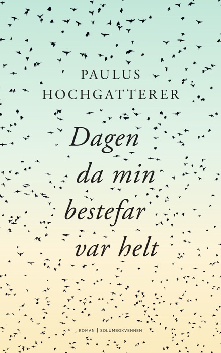 Dagen da min bestefar var helt