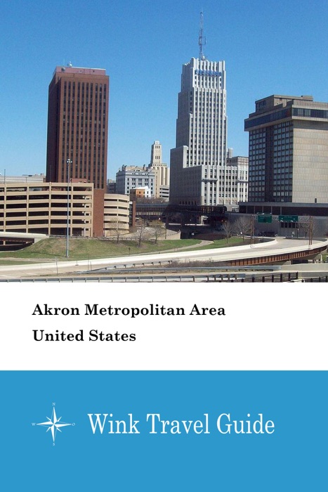 Akron Metropolitan Area (United States) - Wink Travel Guide
