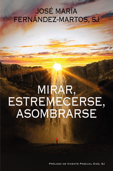 Mirar, estremecerse, asombrarse