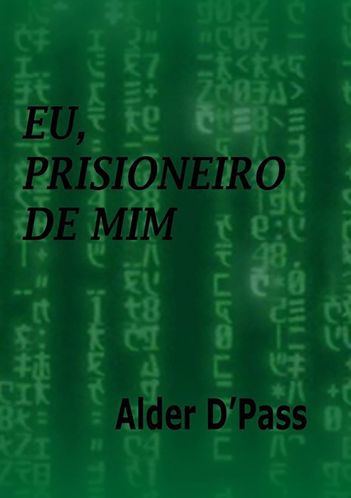 Eu, Prisioneiro De Mim