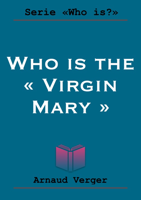 Who is the Virgin Mary?