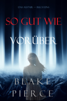 Blake Pierce - So Gut Wie Vorüber (Das Au-Pair—Buch Eins) artwork