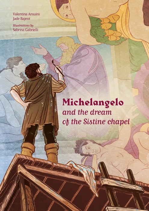 Michelangelo and the dream of the Sistine chapel