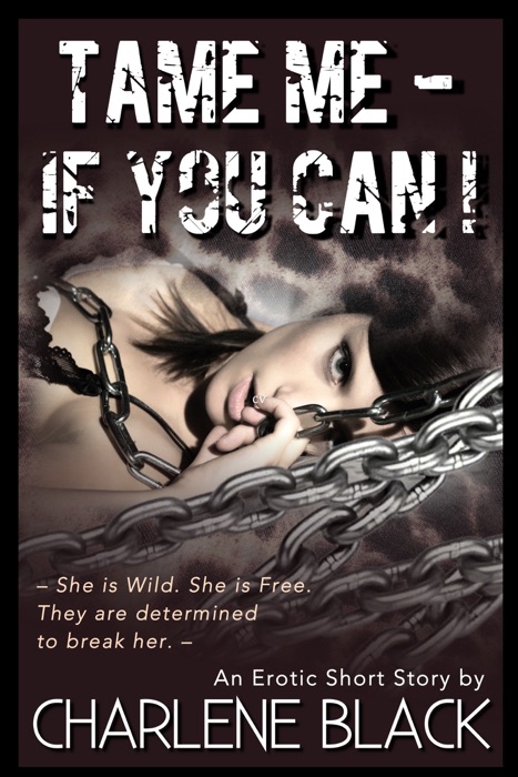 Tame Me: If You Can!