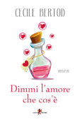 Dimmi l’amore che cos’è - Cecile Bertod