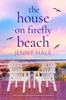 Jenny Hale - The House on Firefly Beach artwork